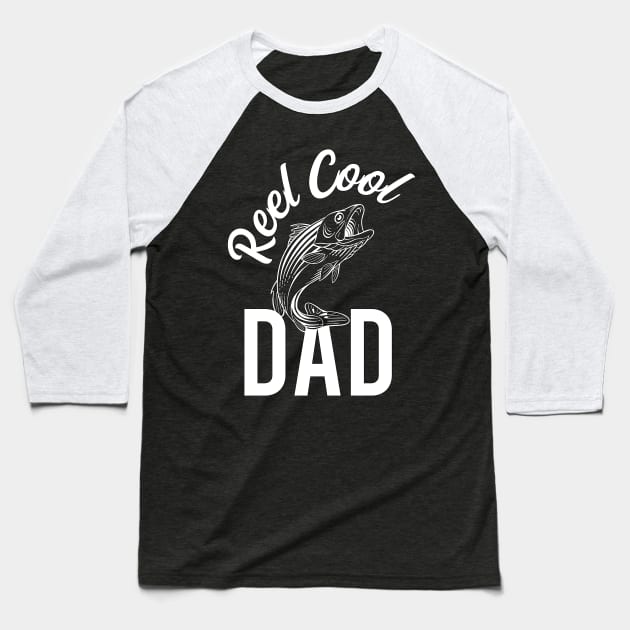 Reel Cool Dad Fishing Dad Baseball T-Shirt by TeeTypo